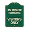 Signmission Reserved Parking 15 Minute Parking for Visitors Heavy-Gauge Aluminum Sign, 24" x 18", G-1824-23055 A-DES-G-1824-23055 - alternate 1
